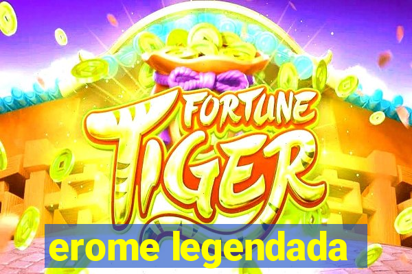 erome legendada